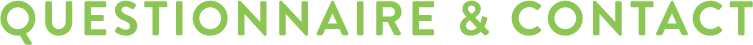 QUESTIONNAIRE & CONTACT